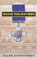 Book cover of Brave Railwaymen by STANISTREET, Allan